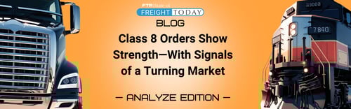 Class 8 Orders Show Strength—With Signals of a Turning Market