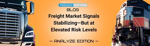Freight Market Signals Stabilizing—But at Elevated Risk Levels
