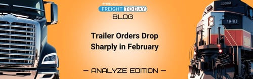 Trailer Orders Drop Sharply in February