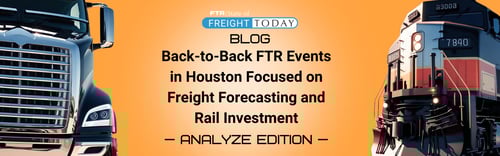 Back-to-Back FTR Events in Houston Focused on Freight Forecasting and Rail Investment
