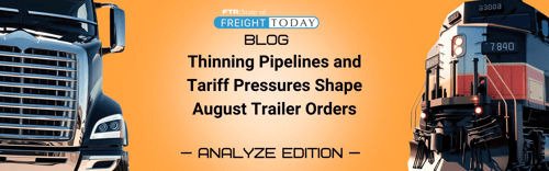 Thinning Pipelines and Tariff Pressures Shape August Trailer Orders