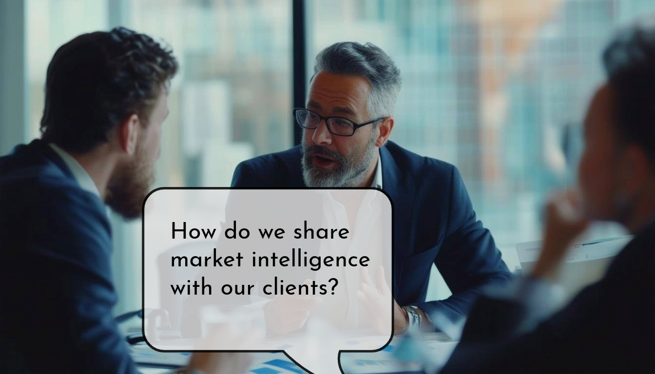 Business people discussing, How can we share market intelligence with our clients?